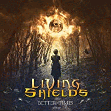 Living Shields : Better Times: Singles